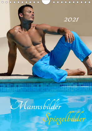 Mannsbilder Spiegelbilder (Wandkalender 2021 DIN A4 hoch) von malestockphoto