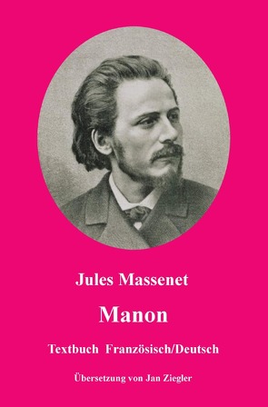 Manon: Französisch/Deutsch von Massenet,  Jules, Ziegler,  Jan