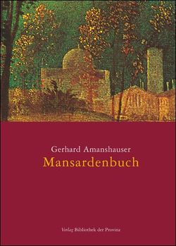 Mansardenbuch von Amanshauser,  Gerhard, Hoeller,  Hans