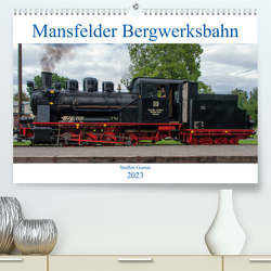 Mansfelder Bergwerksbahn (Premium, hochwertiger DIN A2 Wandkalender 2023, Kunstdruck in Hochglanz) von Artist Design,  Magic, Bergwerksbahn e.V.,  Mansfelder, Gierok,  Steffen