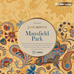 Mansfield Park von Allie,  Manfred, Austen,  Jane, Drögekamp,  Iris, Eisenreich,  Martina, Gastdorf,  Johanna, Hessischer Rundfunk, Hrdina,  Lisa, Land,  Kilian, Manteuffel,  Felix von, Martens,  Sina, Nathan,  Sascha, Poolman,  Frauke, Rois,  Sophie, Weisschnur,  Timo