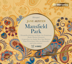 Mansfield Park von Allie,  Manfred, Austen,  Jane, Drögekamp,  Iris, Eisenreich,  Martina, Gastdorf,  Johanna, Hessischer Rundfunk, Hrdina,  Lisa, Land,  Kilian, Manteuffel,  Felix von, Martens,  Sina, Nathan,  Sascha, Poolman,  Frauke, Rois,  Sophie, Weisschnur,  Timo