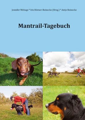 Mantrail-Tagebuch von Hörner-Reinecke,  Iris, Reinecke,  Antje, Wehage,  Jennifer