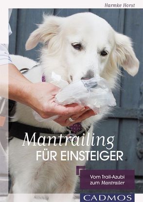 Mantrailing für Einsteiger von Harmke,  Horst