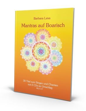 Mantras auf Boarisch von Lexa,  Barbara