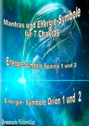 Mantras und Energie-Symbole für 7 Chakren von Eichmüller,  Rosemarie