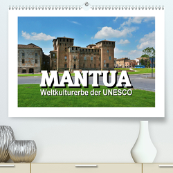 Mantua – Weltkulturerbe der UNESCO (Premium, hochwertiger DIN A2 Wandkalender 2021, Kunstdruck in Hochglanz) von Bartruff,  Thomas