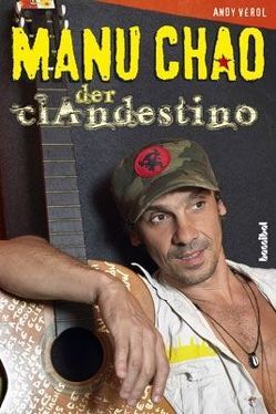 Manu Chao – Der Clandestino von Greif,  Gabriela J., Vérol,  Andy