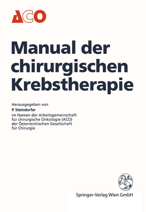 Manual der chirurgischen Krebstherapie von Steindorfer,  Peter