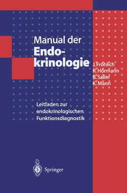 Manual der Endokrinologie von Fink,  H., Fröhlich,  Jürgen, Hörmann,  Rudolf, Mann,  Klaus, Reinhardt,  W., Saller,  Bernhard, Sauer,  J., Schulte,  C., Vogel,  E.