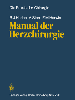 Manual der Herzchirurgie von Harlan,  B.J., Harwin,  F.M., Ramsey,  Paul, Seybold-Epting,  Walter, Starr,  A.