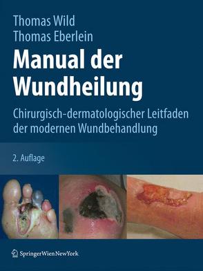 Manual der Wundheilung von Augustin,  Matthias, Debus,  E. Sebastian, Wild,  Thomas