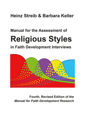Manual for the Assessment of Religious Styles in Faith Development Interviews von Keller,  Barbara, Streib,  Heinz