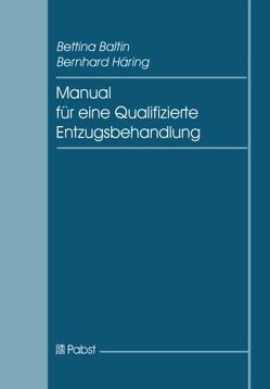 Manual für eine Qualifizierte Entzugsbehandlung von Baltin,  Bettina, Häring,  Bernhard