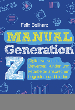 Manual Generation Z von Beilharz,  Felix, Wysocki,  Vivien