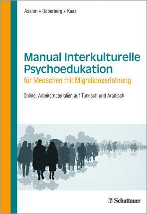 Manual Interkulturelle Psychoedukation für Menschen mit Migrationserfahrung von Assion,  Hans-Jörg, Kaaz,  Tatjana, Ueberberg,  Bianca