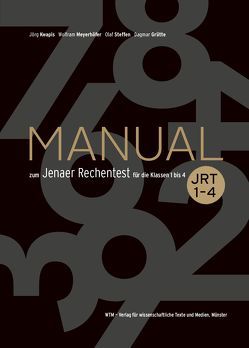 Manual zum Jenaer Rechentest für die Klassen 1 bis 4 von Grütte,  Dagmar, Kwapis,  Jörg, Meyerhöfer,  Wolfram, Steffen,  Olaf