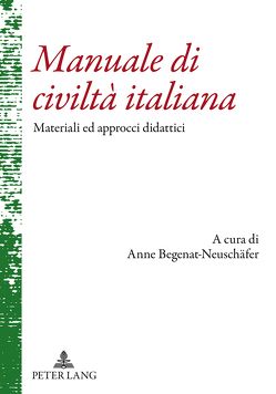 Manuale di civiltà italiana von Begenat-Neuschäfer,  Anne