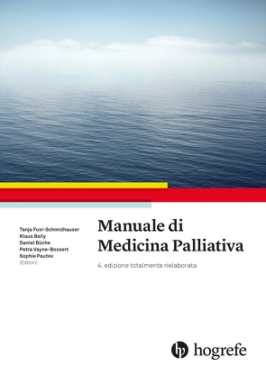 Manuale di Medicina Palliativa von Bally,  Klaus, Büche,  Daniel, Fusi-Schmidhauser,  Tanja, Pautex,  Sophie, Vayne-Bossert,  Petra