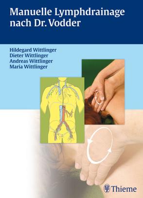 Manuelle Lymphdrainage nach Dr. Vodder von Wittlinger,  Andreas, Wittlinger,  Dieter, Wittlinger,  Hildegard