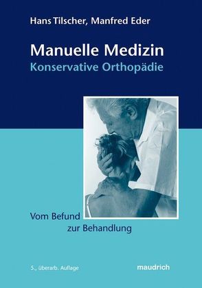 Manuelle Medizin – Konservative Orthopädie von Eder,  Manfred, Tilscher,  Hans