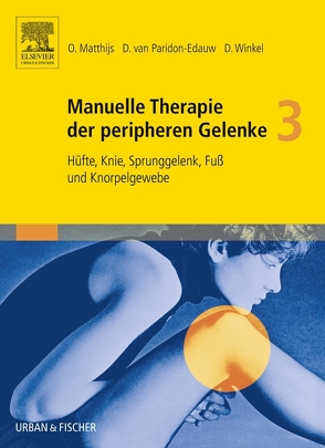 Manuelle Therapie der peripheren Gelenke Bd. 3 von Matthijs,  Omer, Vieten,  Wolfgang, Winkel,  Dos