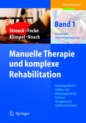 Manuelle Therapie und komplexe Rehabilitation von Focke,  Jürgen, Klimpel,  Lothar D., Noack,  Dietmar-Walter, Streeck,  Uwe