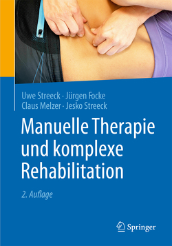 Manuelle Therapie und komplexe Rehabilitation von Focke,  Jürgen, Melzer,  Claus, Streeck,  Jesko, Streeck,  Uwe