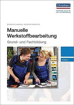 Manuelle Werkstoffbearbeitung – Grund- und Fachbildung