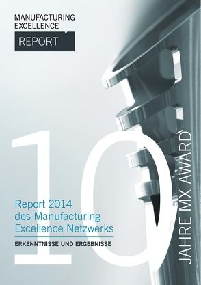 Manufacturing Excellence Report 2014 von Klinkner,  Raimund, Straube,  Frank