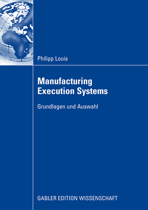 Manufacturing Execution Systems von Louis,  Philipp