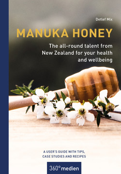 Manuka honey – The all-round talent from New Zealand for your health and wellbeing von Mix,  Detlef