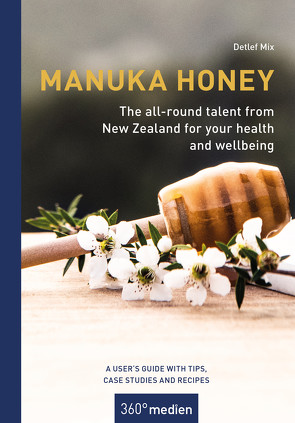 Manuka honey – The all-round talent from New Zealand for your health and wellbeing von Mix,  Detlef