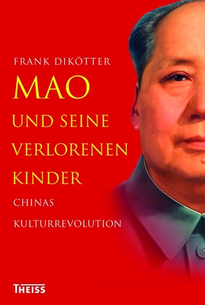 Mao und seine verlorenen Kinder von Dikötter,  Frank, Glaser,  Marlies, Pinnow,  Jörn