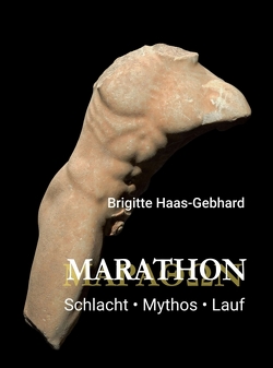Marathon – Schlacht Mythos Lauf von Haas-Gebhard,  Brigitte