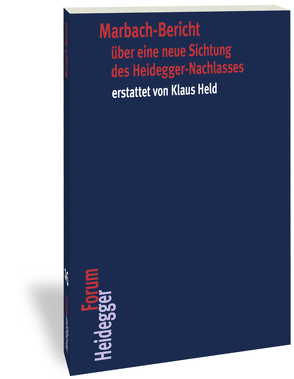 Marbach-Bericht über eine neue Sichtung des Heidegger-Nachlasses erstattet von Klaus Held von Held,  Klaus