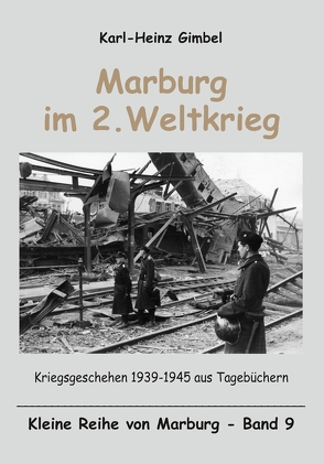 Marburg im 2. Weltkrieg von Gimbel,  Karl-Heinz