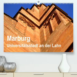 Marburg – Universitätsstadt an der Lahn (Premium, hochwertiger DIN A2 Wandkalender 2023, Kunstdruck in Hochglanz) von Thauwald,  Pia