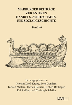 Marburger Beiträge zur Antiken Handels-, Wirtschafts- und Sozialgeschichte 40, 2022 von Droß-Krüpe,  Kerstin, Günther,  Sven, Mattern,  Torsten, Reinard,  Patrick, Rollinger,  Robert, Ruffing,  Kai, Schaefer,  Christoph