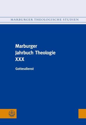 Marburger Jahrbuch Theologie XXX von Gräb-Schmidt,  Elisabeth, Preul,  Reiner