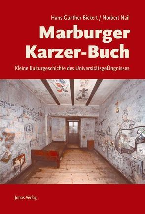 Marburger Karzer-Buch von Bickert,  Hans Günther, Nail,  Norbert
