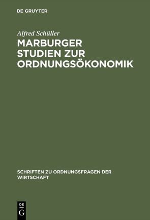 Marburger Studien zur Ordnungsökonomik von Schüller,  Alfred
