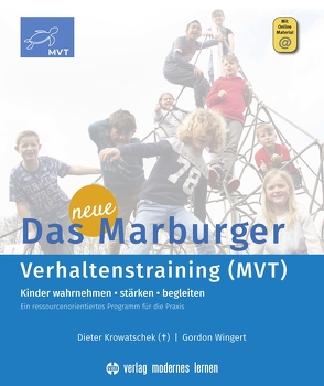 Das neue Marburger Verhaltenstraining (MVT) von Blume,  Friederike, Erle,  Florian, Gawrilow,  Caterina, Krowatschek,  Dieter, Lorrig,  Sabrina, Wingert,  Gordon