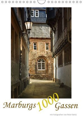 Marburgs 1000 Gassen (Wandkalender 2019 DIN A4 hoch) von Beltz,  Peter
