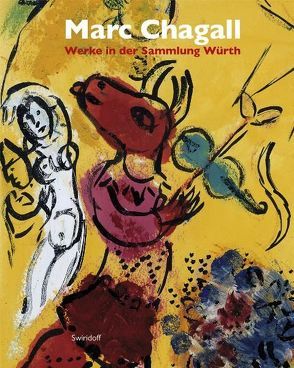 Marc Chagall · Werke in der Sammlung Würth von Angelmaier,  Ursula, Weber,  C. Sylvia