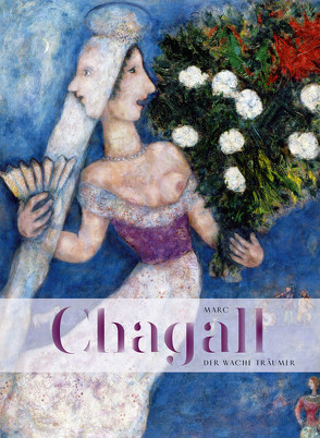 Marc Chagall. Der wache Träumer von Mueller,  Markus