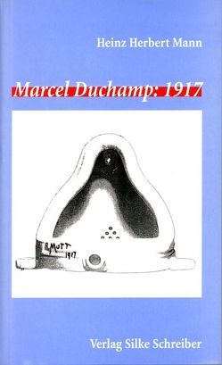 Marcel Duchamp: 1917 von Mann,  Heinz H