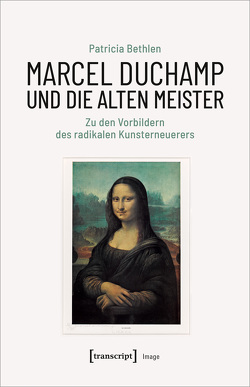 Marcel Duchamp und die Alten Meister von Bethlen,  Patricia