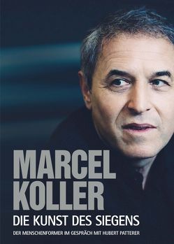 Marcel Koller Die Kunst des Siegens von Kanižaj,  Marija, Patterer,  Hubert