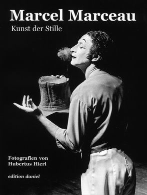 Marcel Marceau – Kunst der Stille von Hierl,  Hubertus, Königl,  Andrea